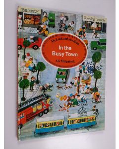 Kirjailijan Ali Mitgutsch käytetty kirja In the Busy Town