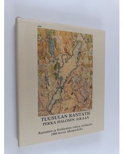 Kirjailijan Sirkka Holma käytetty kirja Tuusulan rantatie Pekka Halosen aikaan