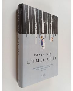 Kirjailijan Eowyn Ivey käytetty kirja Lumilapsi