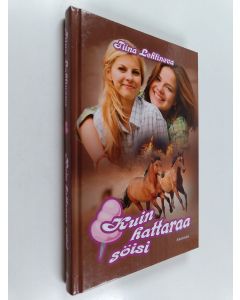 Kirjailijan Tiina Lehtineva käytetty kirja Kuin hattaraa söisi