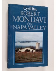 Kirjailijan Cyril Ray käytetty kirja Robert Mondavi of the Napa Valley