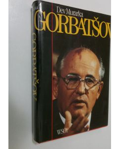 Kirjailijan Dev Murarka käytetty kirja Gorbatsov