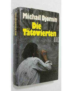 Kirjailijan Michail Djomin käytetty kirja Die Tätowierten : roman