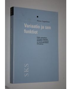 Kirjailijan Hanna Lappalainen käytetty kirja Variaatio ja sen funktiot : erään sosiaalisen verkoston jäsenten kielellisen variaation ja vuorovaikutuksen tarkastelua