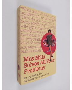 Kirjailijan D. J. Mills käytetty kirja Mrs Mills Solves All Your Problems - Wit and Wisdom from the Sunday Times Agony Diva