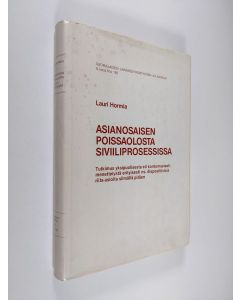 Kirjailijan Lauri Hormia käytetty kirja Asianosaisen poissaolosta siviiliprosessissa : tutkimus yksipuolisesta eli kontumasiaalimenettelystä erityisesti ns. dispositiivisia riita-asioita silmällä pitäen