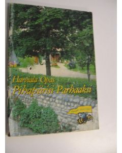 Kirjailijan T. Rautaneva käytetty teos Harviala-Opas : Pihapiirisi Parhaaksi