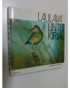 Tekijän Leo ym. Lehtonen  käytetty kirja Laulava lintukirja Lajinkuvaukset