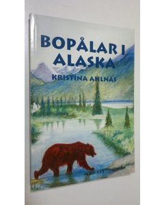 Kirjailijan Kristina Ahlnäs käytetty kirja Bopålar i Alaska