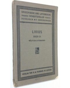 Kirjailijan Eduard Wölfflin käytetty kirja Titi Livii : Ab urbe condita liber XXI fur den schulgebrauch erklärt