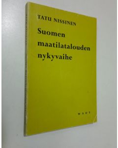 Kirjailijan Tatu Nissinen käytetty kirja Suomen maatilatalouden nykyvaihe