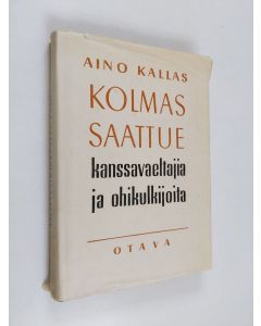 Kirjailijan Aino Kallas käytetty kirja Kolmas saattue kansanvaeltajia ja ohikulkijoita : muistoja ja muotokuvia