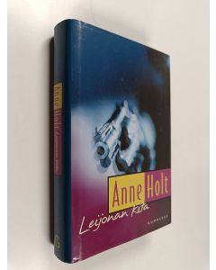 Kirjailijan Anne Holt käytetty kirja Leijonan kita
