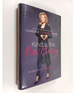 Kirjailijan Candace Cameron Bure & Ami McConnell käytetty kirja Kind Is the New Classy - The Power of Living Graciously
