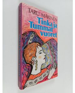 Kirjailijan Taru Mäkinen käytetty kirja Tinka ja tummat vuoret