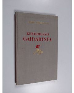 Kirjailijan Boris Jemeljanov käytetty kirja Kertomuksia Gaidarista
