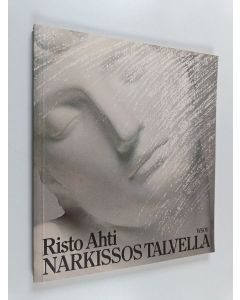 Kirjailijan Risto Ahti käytetty kirja Narkissos talvella