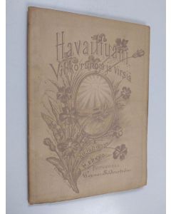 Kirjailijan J. H. Erkko käytetty kirja Havaittuani : vihko runoja ja virsiä