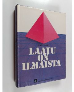 Kirjailijan Philip B. Crosby käytetty kirja Laatu on ilmaista