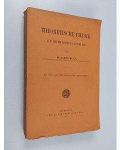 Kirjailijan Jakob Kunz käytetty kirja Theoretische physik : auf mechanischer grundlage