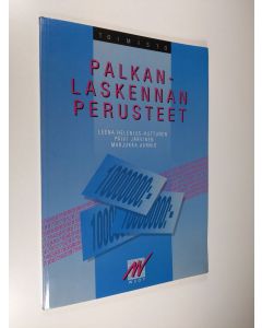 Kirjailijan Leena Helenius-Huttunen käytetty kirja Palkanlaskennan perusteet