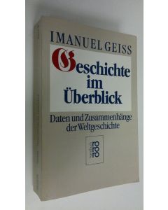 Kirjailijan Imanuel Geiss käytetty kirja Geschichte im Uberblick : Daten und Zusammenhänge der Weltgeschichte