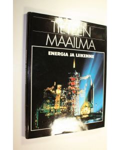 Tekijän David ym. Blackburn  käytetty kirja Tieteen maailma 10, Energia ja liikenne