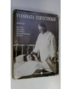Tekijän Pauli ym. Ylitalo  käytetty kirja Vuosisata terveydeksi