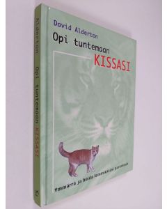 Kirjailijan David Alderton käytetty kirja Opi tuntemaan kissasi