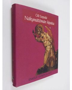 Kirjailijan Olli Seppälä käytetty kirja Näkymättömän hipaisu : enkelit ennen ja nyt