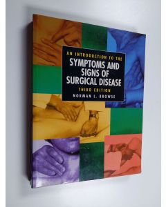 Kirjailijan Norman Browse käytetty kirja An Introduction to the Symptoms and Signs of Surgical Disease