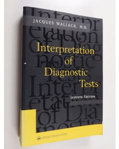 Kirjailijan Jacques B. Wallach käytetty kirja Interpretation of diagnostic tests