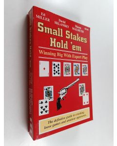 Kirjailijan Ed Miller käytetty kirja Small Stakes Hold 'em : winning bigr with expert play