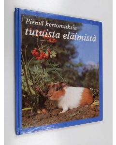 Kirjailijan Pierre Coran käytetty kirja Pieniä kertomuksia tutuista eläimistä