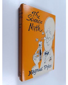 Kirjailijan Magnus Pyke käytetty kirja The science myth