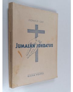 Kirjailijan Donald Gee käytetty kirja Jumalan johdatus : tutkielma Raamatun sanan valossa