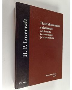 Kirjailijan H. P Lovecraft käytetty kirja Hautakummun salaisuus sekä muita kertomuksia ja kirjoituksia