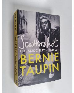 Kirjailijan Bernie Taupin käytetty kirja Scattershot - Life, Music, Elton and Me