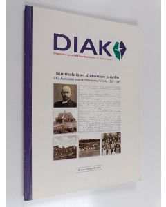 Kirjailijan Sirpa Ilkka-Ahola käytetty kirja Suomalaisen diakonian juurilla : Otto Aarnisalon seurakuntadiakonia Virroilla 1895-1899