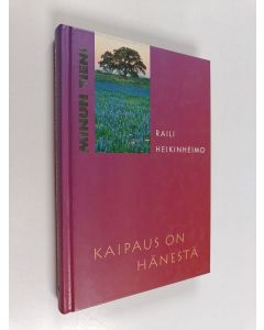 Kirjailijan Raili Heikinheimo käytetty kirja Kaipaus on hänestä