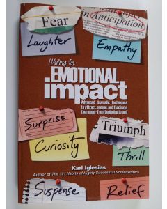 Kirjailijan Karl Iglesias käytetty kirja Writing for emotional impact : advanced dramatic techniques to attract, engage, and fascinate the reader from beginning to end
