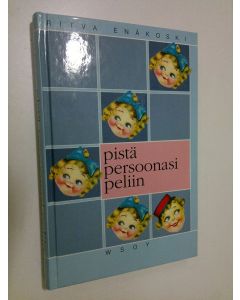 Kirjailijan Ritva Enäkoski käytetty kirja Pistä persoonasi peliin