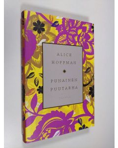 Kirjailijan Alice Hoffman uusi kirja Punainen puutarha (UUDENVEROINEN)