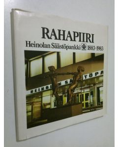 käytetty kirja Rahapiiri : Heinolan säästöpankki 1883-1983