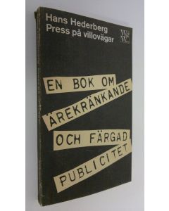 Kirjailijan Hans Hederberg käytetty kirja Press på villovägar : En bok om ärekränkande och färgad publicitet