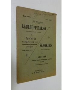 Kirjailijan Martin Wegelius käytetty teos Lauluoppijakso kansakouluja varten = Sångkurs för folkskolan 1, 2:nen vihko, Oppikirja : skaaloja, kaavoja ja harjoituksia kahdeksassatoista sävellajissa = Lärobok : skalor, formler och öfningar i aderten tonarter
