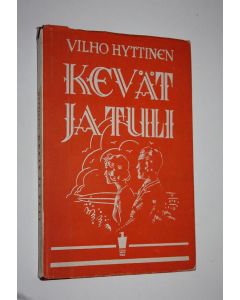 Kirjailijan Vilho Hyttinen käytetty kirja Kevät ja tuli