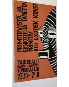 käytetty kirja Primitiivistä ja eksoottista taidetta = Primitiv och exotisk konst : Helsingin taidehalli = Helsingfors konsthall : 1954