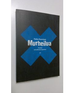 Kirjailijan Pekka Kaarninen käytetty kirja Murheilua, eli, Suomen sinivalkoiset kyyneleet