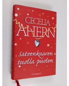 Kirjailijan Cecilia Ahern käytetty kirja Sateenkaaren tuolla puolen (ERINOMAINEN)